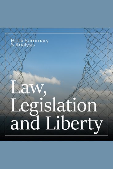 Law Legislation and Liberty: Book Summary & Analysis - cover