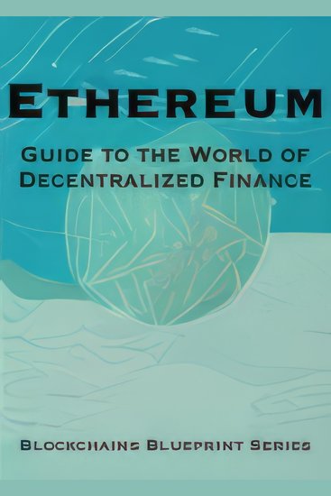 Ethereum विकेन्द्रीकृत वित्त की दुनिया का मार्गदर्शन - cover
