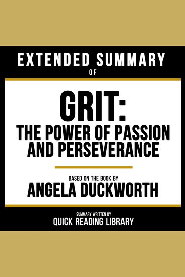 Extended Summary - Grit - The Power Of Passion And Perseverance - Based On The Book By Angela Duckworth - cover
