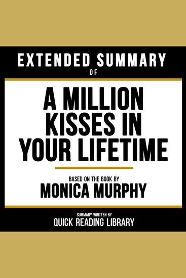 Extended Summary - A Million Kisses In Your Lifetime - Based On The Book By Monica Murphy - cover