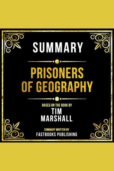 Summary - Prisoners Of Geography - Based On The Book By Tim Marshall - cover