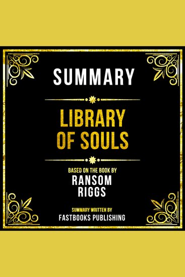 Summary - Library Of Souls - Based On The Book By Ransom Riggs - cover