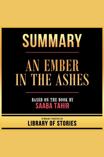Summary - An Ember In The Ashes - Based On The Book By Saaba Tahir - cover