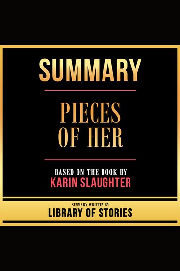 Summary - Pieces Of Her - Based On The Book By Karin Slaughter - cover