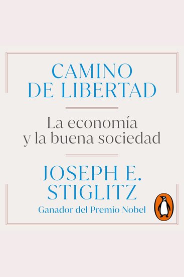 Camino de libertad - La economía y la buena sociedad - cover