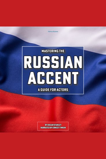 Mastering The Russian Accent - A Guide for Actors - cover