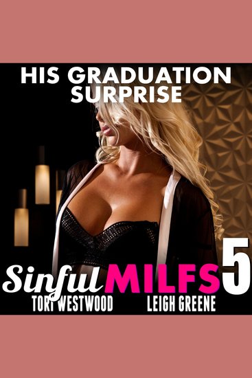 His Graduation Surprise : Sinful MILFs 5 (First Time Breeding Erotica) - cover