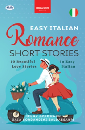 Easy Italian Romance Short Stories - 10 Beautiful Love Stories In Easy Italian - cover