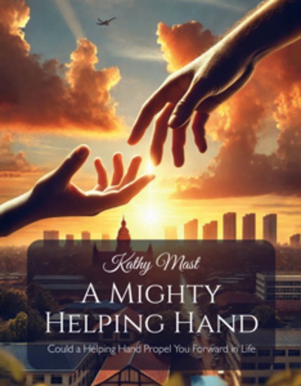 A Mighty Helping Hand - Could a Helping Hand Propel You Forward in Life - cover