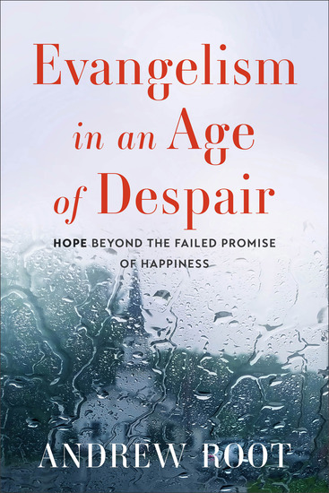 Evangelism in an Age of Despair - Hope beyond the Failed Promise of Happiness - cover