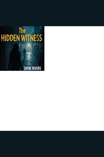 The Hidden Witness - One Crime One Witness A City Teeming with Secrets - cover
