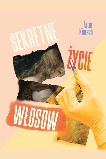 Sekretne życie włosów - Poradnik napisany przez lekarza trychologa - cover