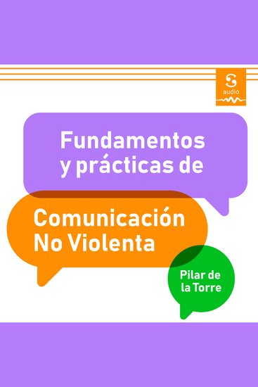 Fundamentos y prácticas de la Comunicación No Violenta - cover
