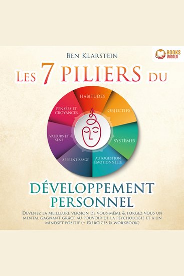 Les 7 piliers du développement personnel: Devenez la meilleure version de vous-même & forgez-vous un mental gagnant grâce au pouvoir de la psychologie et à un mindset positif - cover