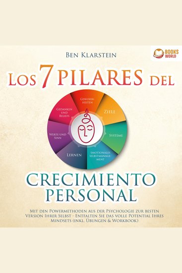 Los 7 pilares del crecimiento personal: Conviértase en la mejor versión de usted mismo y construya una personalidad ganadora y positiva a través del poder de la psicología - cover