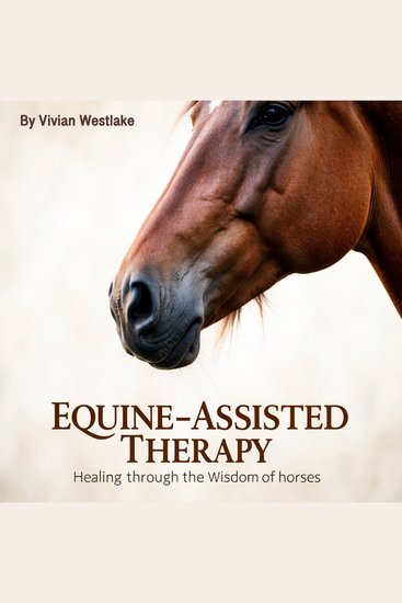 Equine-Assisted Therapy - Healing through the Wisdom of Horses - cover
