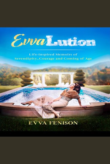 EvvaLution: Life-Inspired Memoirs of Serendipity Courage and Coming of Age - cover