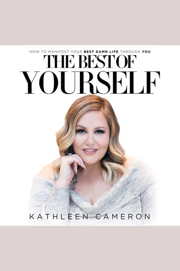 The Best of Yourself - How to Manifest Your Best Damn Life Through You - cover