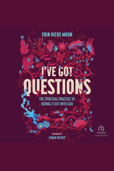 I've Got Questions - The Spiritual Practice of Having It Out with God - cover
