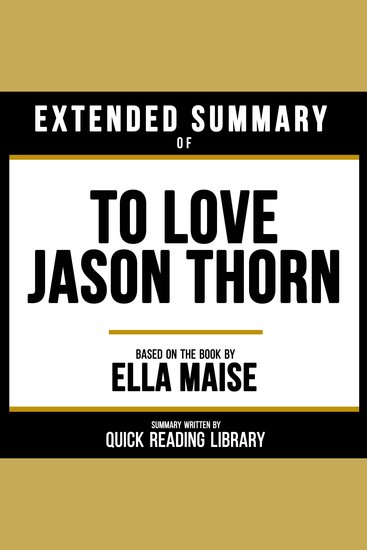 Extended Summary - To Love Jason Thorn - Based On The Book By Ella Maise - cover