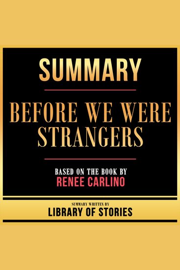 Summary - Before We Were Strangers - Based On The Book By Renée Carlino - cover