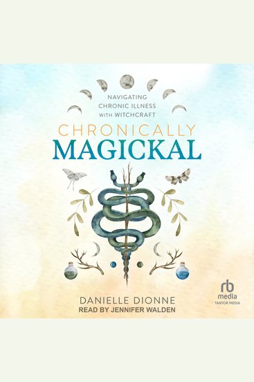 Chronically Magickal - Navigating Chronic Illness with Witchcraft - cover