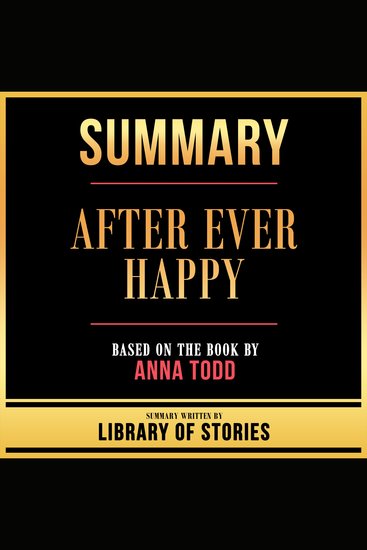 Summary - After Ever Happy - Based On The Book By Anna Todd - cover