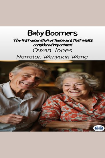 Baby Boomers - The First Generation of Teenagers That Adults Considered Important! - cover