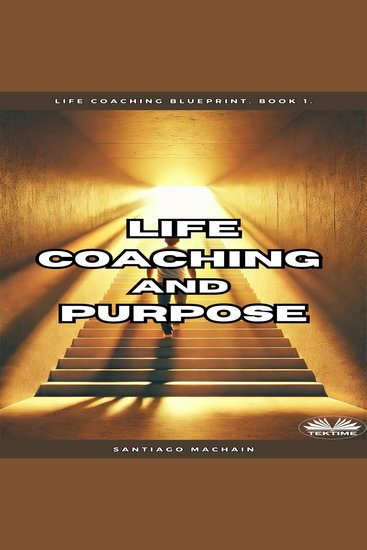 Life Coaching And Purpose - cover