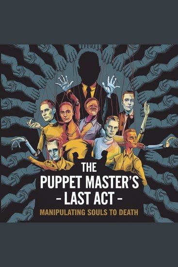 Puppet Master’s Last Act The - Manipulating Souls to Death - cover