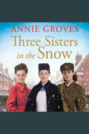 Three Sisters in the Snow: the brand-new uplifting and heart-warming WW2 historical fiction novel perfect for Christmas 2025 (Three Sisters Book 3) - cover