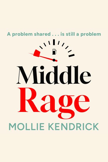 Middle Rage: Brand new hilarious fiction about women friendship and a wild weekend for 2026 Perfect for fans of Sally Wainwright’s Riot Women - cover