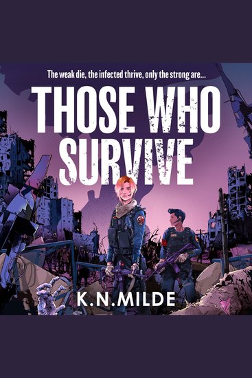 Those Who Survive: The thrilling new dystopian fantasy novel with zombies and enemies to lovers Perfect for fans of THE LAST OF US! (The Last Recruits Book 1) - cover