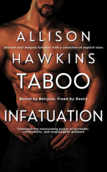 Taboo Infatuation - Bound by Betrayal Freed by Desire - cover