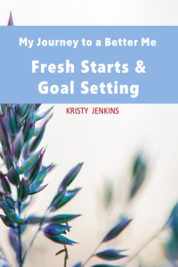 My Journey to a Better Me - Fresh Starts & Goal Setting - cover