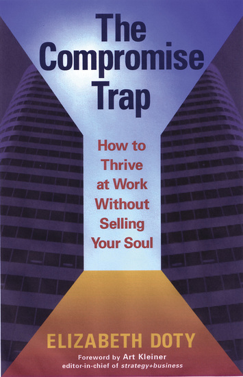 The Compromise Trap - How to Thrive at Work Without Selling Your Soul - cover