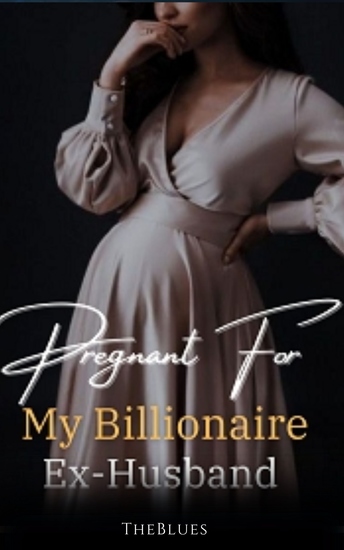 Pregnant For My Billionaire Ex-Husband 1 - Please be my wife again - A Love After Divorce Romance - cover