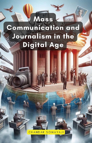 Mass Communication and Journalism in the Digital Age - cover