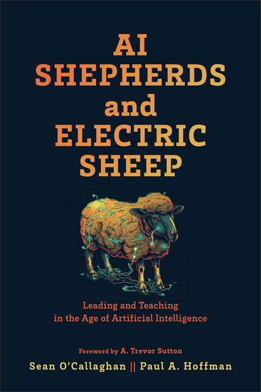 AI Shepherds and Electric Sheep - Leading and Teaching in the Age of Artificial Intelligence - cover