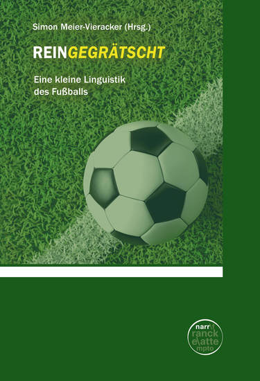 Reingegrätscht - Eine kleine Linguistik des Fußballs - cover