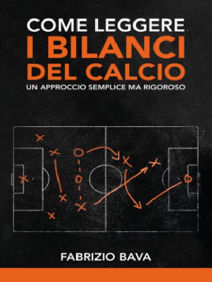 Come leggere i bilanci del calcio - Un approccio semplice ma rigoroso - cover