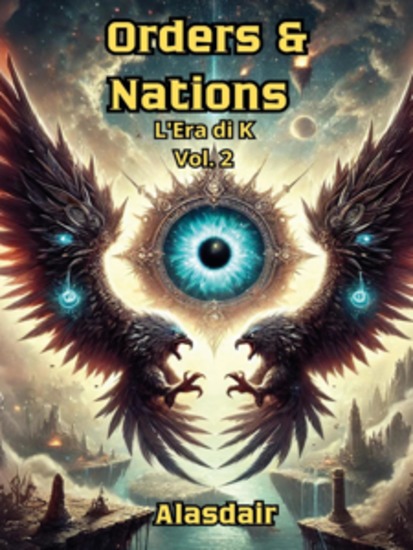 Orders & Nations - L'Era di K: Vol 2 - cover