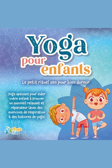 Yoga pour enfants - Le petit rituel zen pour bien dormir: Yoga apaisant pour aider votre enfant a trouver un sommeil realxant et réparateur (avec des exercices de respiration & des histoires de yoga) - cover
