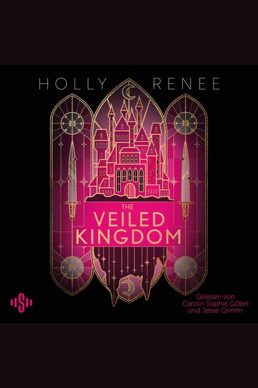 Veiled Kingdom The (Die Veiled-Kingdom-Serie 1) - Knisternde Enemies-to-Lovers Romantasy voller Geheimnisse mit einer verbotenen Liebe - cover