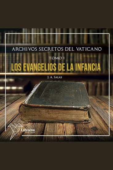 Archivos secretos del Vaticano - Tomo I "Los Evangelios de la Infancia" Y vosotros ¿quién decís que soy yo? - cover