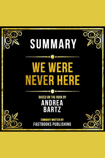 Summary - We Were Never Here - Based On The Book By Andrea Bartz - cover