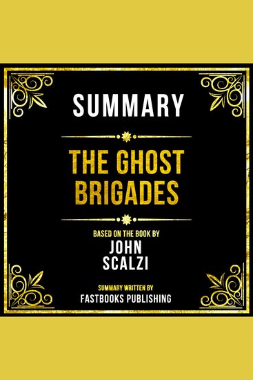 Summary - The Ghost Brigades - Based On The Book By John Scalzi - cover