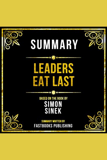 Summary - Leaders Eat Last - Based On The Book By Simon Sinek - cover