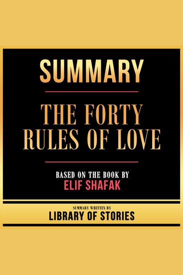 Summary - The Forty Rules Of Love - Based On The Book By Elif Shafak - cover