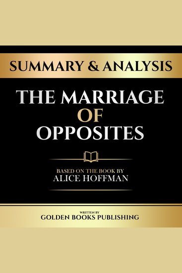 Summary & Analysis - The Marriage Of Opposites - Based On The Book By Alice Hoffman - cover